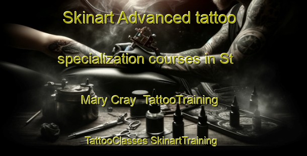 Skinart Advanced tattoo specialization courses in St Mary Cray | #TattooTraining #TattooClasses #SkinartTraining-United Kingdom