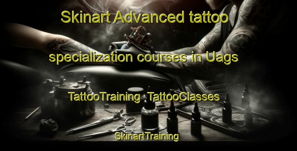 Skinart Advanced tattoo specialization courses in Uags | TattooTraining | TattooClasses | SkinartTraining-United Kingdom