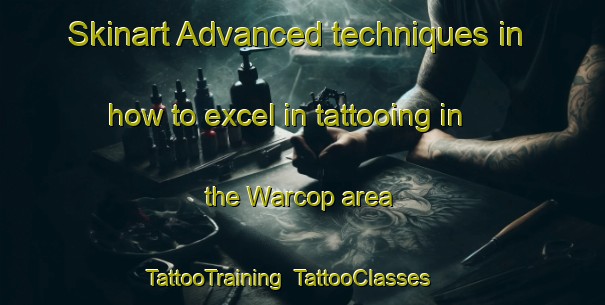 Skinart Advanced techniques in how to excel in tattooing in the Warcop area | TattooTraining | TattooClasses | SkinartTraining-United Kingdom