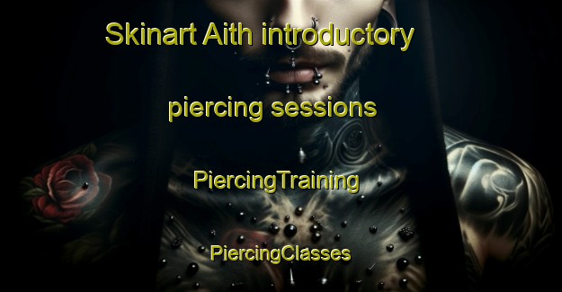 Skinart Aith introductory piercing sessions | #PiercingTraining #PiercingClasses #SkinartTraining-United Kingdom