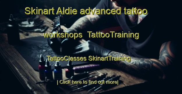 Skinart Aldie advanced tattoo workshops | #TattooTraining #TattooClasses #SkinartTraining-United Kingdom