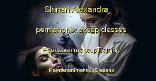 Skinart Alexandra permanentmakeup classes | #PermanentmakeupTraining #PermanentmakeupClasses #SkinartTraining-United Kingdom