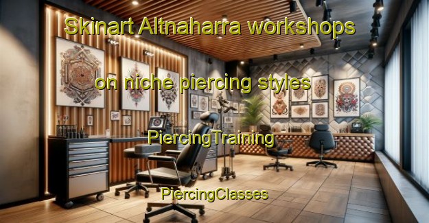 Skinart Altnaharra workshops on niche piercing styles | #PiercingTraining #PiercingClasses #SkinartTraining-United Kingdom