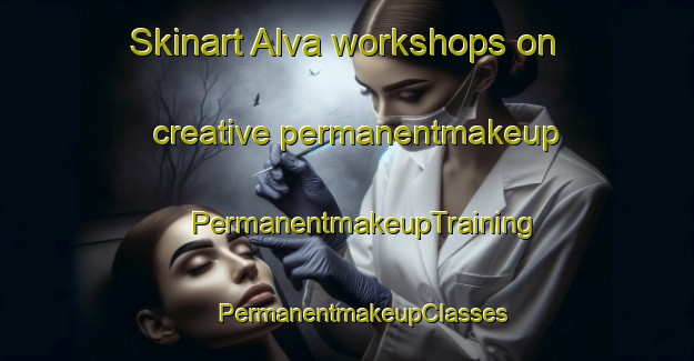 Skinart Alva workshops on creative permanentmakeup | #PermanentmakeupTraining #PermanentmakeupClasses #SkinartTraining-United Kingdom