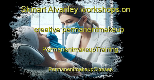 Skinart Alvanley workshops on creative permanentmakeup | #PermanentmakeupTraining #PermanentmakeupClasses #SkinartTraining-United Kingdom