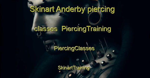 Skinart Anderby piercing classes | #PiercingTraining #PiercingClasses #SkinartTraining-United Kingdom