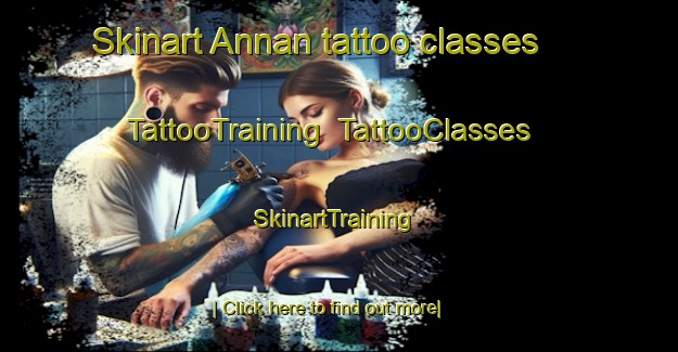 Skinart Annan tattoo classes | TattooTraining | TattooClasses | SkinartTraining-United Kingdom