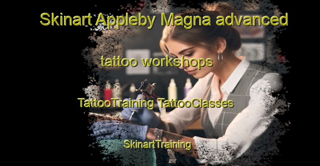 Skinart Appleby Magna advanced tattoo workshops | #TattooTraining #TattooClasses #SkinartTraining-United Kingdom