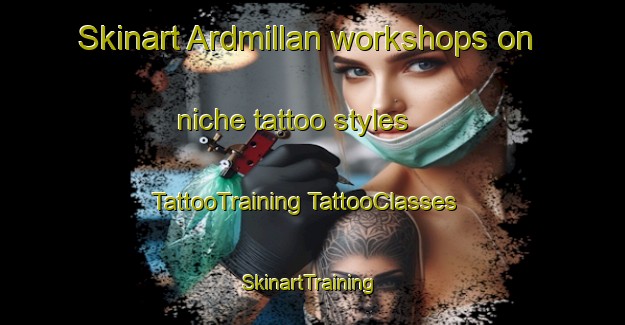 Skinart Ardmillan workshops on niche tattoo styles | #TattooTraining #TattooClasses #SkinartTraining-United Kingdom