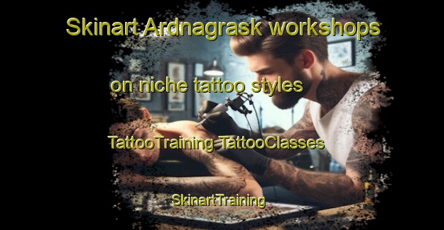 Skinart Ardnagrask workshops on niche tattoo styles | #TattooTraining #TattooClasses #SkinartTraining-United Kingdom