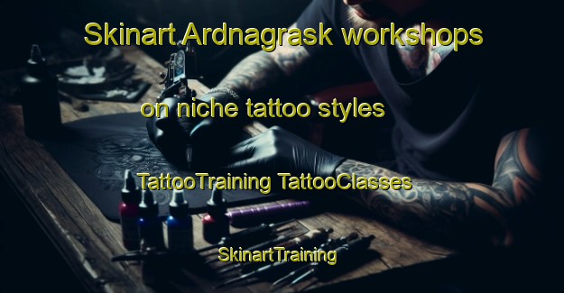 Skinart Ardnagrask workshops on niche tattoo styles | #TattooTraining #TattooClasses #SkinartTraining-United Kingdom