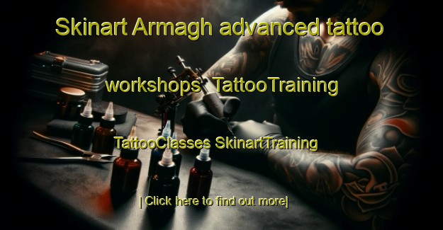 Skinart Armagh advanced tattoo workshops | #TattooTraining #TattooClasses #SkinartTraining-United Kingdom