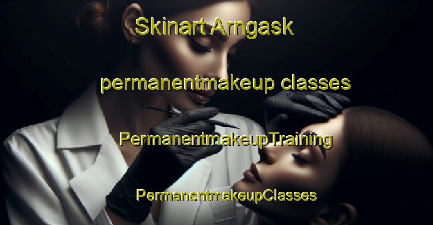 Skinart Arngask permanentmakeup classes | #PermanentmakeupTraining #PermanentmakeupClasses #SkinartTraining-United Kingdom