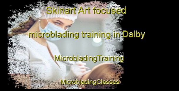 Skinart Art-focused microblading training in Dalby | #MicrobladingTraining #MicrobladingClasses #SkinartTraining-United Kingdom