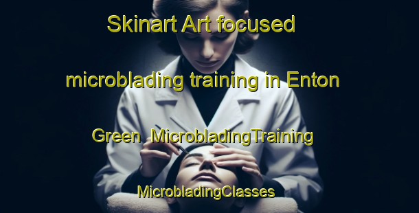Skinart Art-focused microblading training in Enton Green | MicrobladingTraining | MicrobladingClasses | SkinartTraining-United Kingdom
