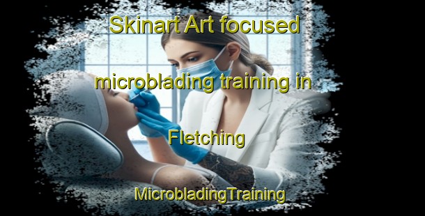 Skinart Art-focused microblading training in Fletching | #MicrobladingTraining #MicrobladingClasses #SkinartTraining-United Kingdom