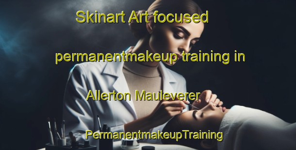 Skinart Art-focused permanentmakeup training in Allerton Mauleverer | #PermanentmakeupTraining #PermanentmakeupClasses #SkinartTraining-United Kingdom