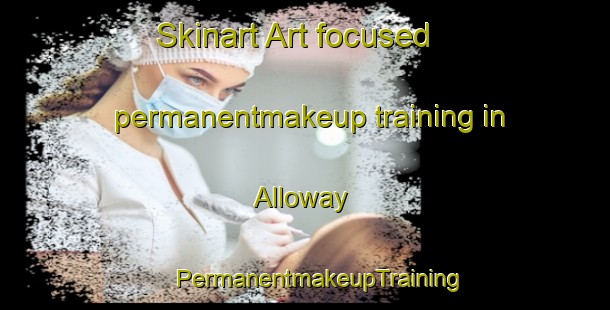 Skinart Art-focused permanentmakeup training in Alloway | #PermanentmakeupTraining #PermanentmakeupClasses #SkinartTraining-United Kingdom