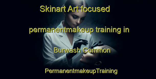 Skinart Art-focused permanentmakeup training in Burwash Common | #PermanentmakeupTraining #PermanentmakeupClasses #SkinartTraining-United Kingdom