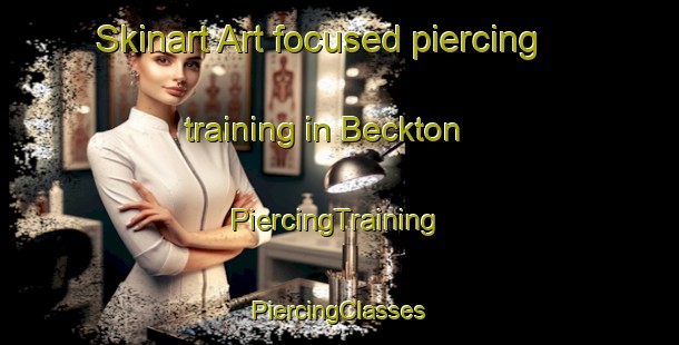 Skinart Art-focused piercing training in Beckton | #PiercingTraining #PiercingClasses #SkinartTraining-United Kingdom