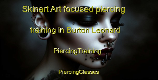 Skinart Art-focused piercing training in Burton Leonard | #PiercingTraining #PiercingClasses #SkinartTraining-United Kingdom