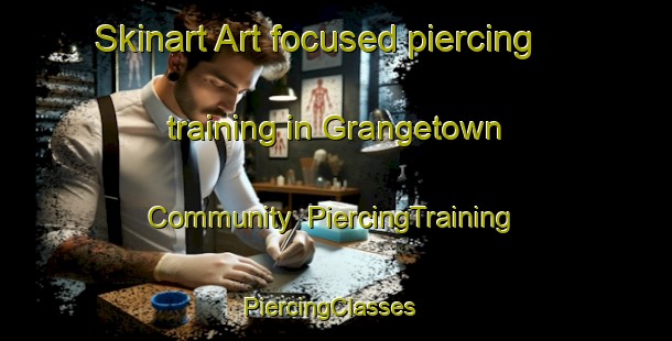 Skinart Art-focused piercing training in Grangetown Community | PiercingTraining | PiercingClasses | SkinartTraining-United Kingdom