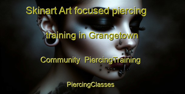 Skinart Art-focused piercing training in Grangetown Community | PiercingTraining | PiercingClasses | SkinartTraining-United Kingdom