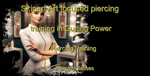 Skinart Art-focused piercing training in Guiting Power | #PiercingTraining #PiercingClasses #SkinartTraining-United Kingdom