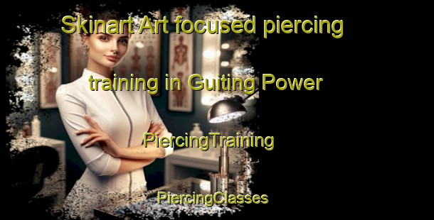 Skinart Art-focused piercing training in Guiting Power | PiercingTraining | PiercingClasses | SkinartTraining-United Kingdom