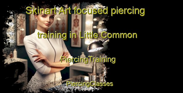 Skinart Art-focused piercing training in Little Common | PiercingTraining | PiercingClasses | SkinartTraining-United Kingdom