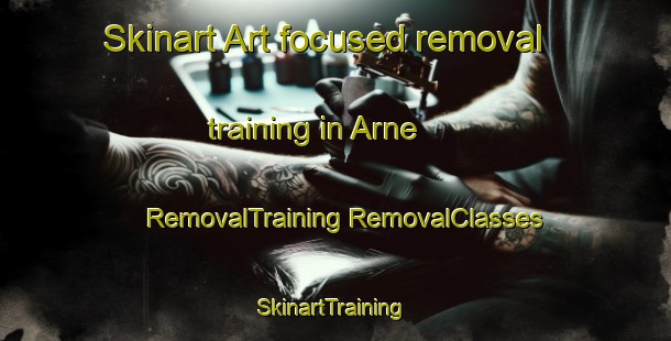 Skinart Art-focused removal training in Arne | #RemovalTraining #RemovalClasses #SkinartTraining-United Kingdom