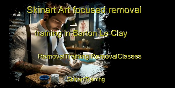 Skinart Art-focused removal training in Barton Le Clay | #RemovalTraining #RemovalClasses #SkinartTraining-United Kingdom