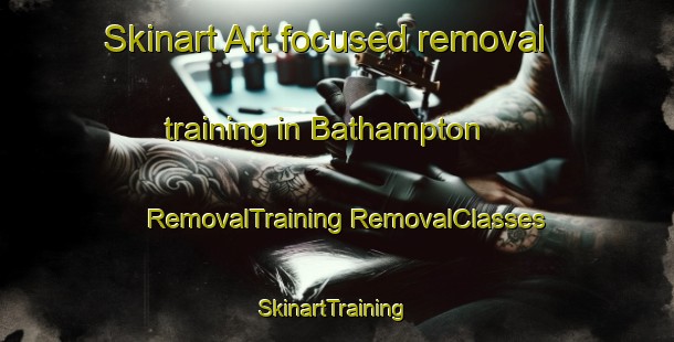 Skinart Art-focused removal training in Bathampton | #RemovalTraining #RemovalClasses #SkinartTraining-United Kingdom