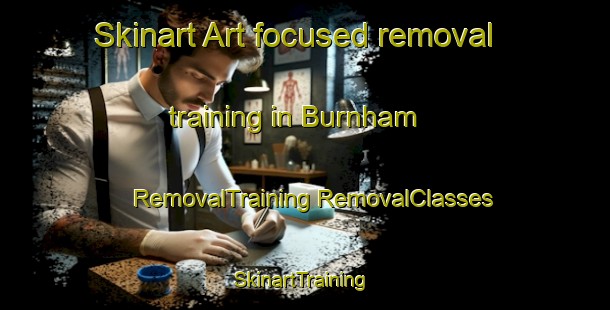 Skinart Art-focused removal training in Burnham | #RemovalTraining #RemovalClasses #SkinartTraining-United Kingdom