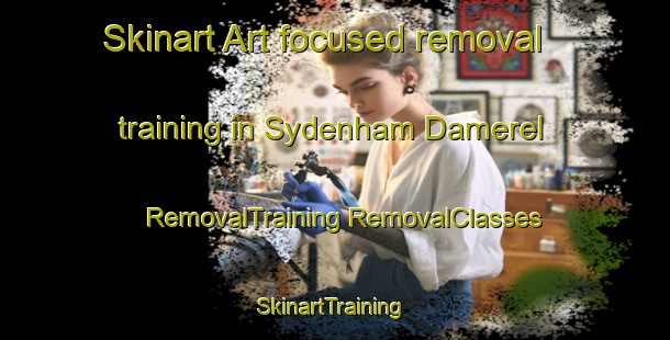 Skinart Art-focused removal training in Sydenham Damerel | #RemovalTraining #RemovalClasses #SkinartTraining-United Kingdom