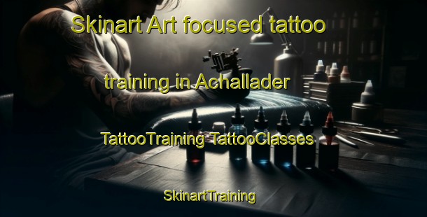 Skinart Art-focused tattoo training in Achallader | #TattooTraining #TattooClasses #SkinartTraining-United Kingdom