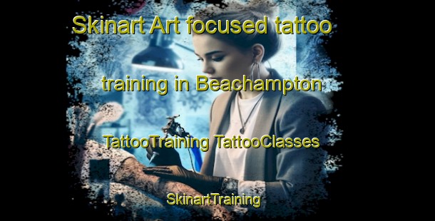 Skinart Art-focused tattoo training in Beachampton | #TattooTraining #TattooClasses #SkinartTraining-United Kingdom