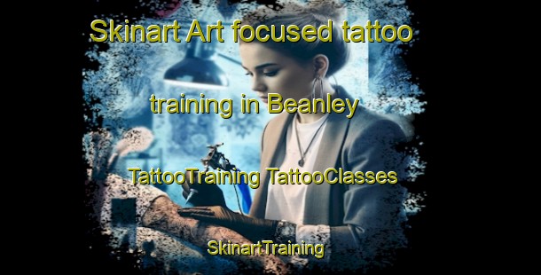 Skinart Art-focused tattoo training in Beanley | #TattooTraining #TattooClasses #SkinartTraining-United Kingdom