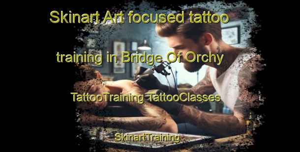 Skinart Art-focused tattoo training in Bridge Of Orchy | #TattooTraining #TattooClasses #SkinartTraining-United Kingdom