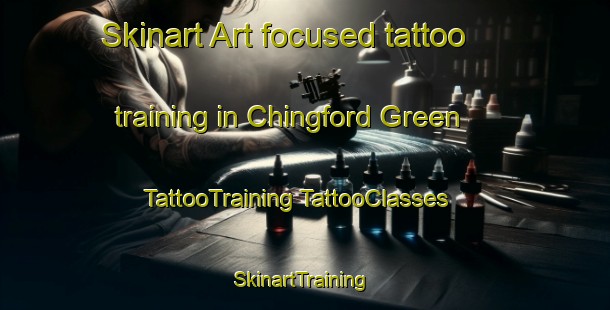 Skinart Art-focused tattoo training in Chingford Green | #TattooTraining #TattooClasses #SkinartTraining-United Kingdom