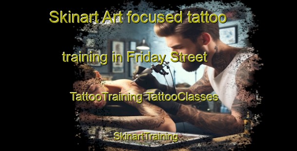 Skinart Art-focused tattoo training in Friday Street | #TattooTraining #TattooClasses #SkinartTraining-United Kingdom