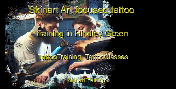 Skinart Art-focused tattoo training in Hindley Green | TattooTraining | TattooClasses | SkinartTraining-United Kingdom