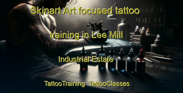 Skinart Art-focused tattoo training in Lee Mill Industrial Estate | TattooTraining | TattooClasses | SkinartTraining-United Kingdom