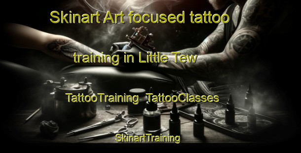 Skinart Art-focused tattoo training in Little Tew | TattooTraining | TattooClasses | SkinartTraining-United Kingdom