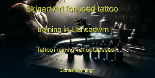 Skinart Art-focused tattoo training in Llansadwrn | #TattooTraining #TattooClasses #SkinartTraining-United Kingdom