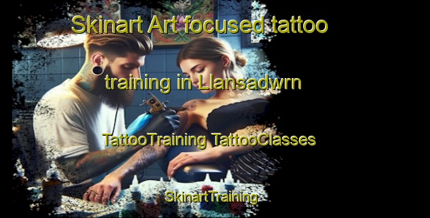 Skinart Art-focused tattoo training in Llansadwrn | #TattooTraining #TattooClasses #SkinartTraining-United Kingdom