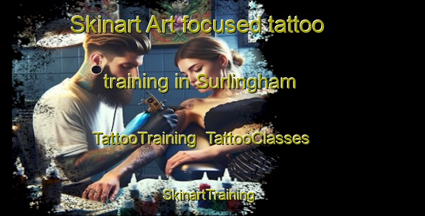 Skinart Art-focused tattoo training in Surlingham | TattooTraining | TattooClasses | SkinartTraining-United Kingdom