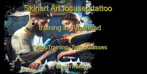 Skinart Art-focused tattoo training in Tynehead | TattooTraining | TattooClasses | SkinartTraining-United Kingdom