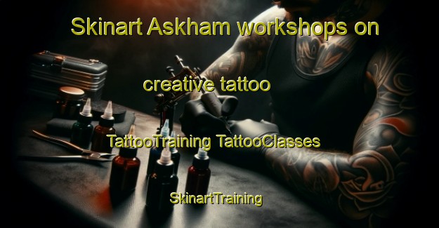 Skinart Askham workshops on creative tattoo | #TattooTraining #TattooClasses #SkinartTraining-United Kingdom