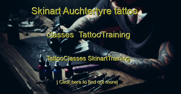 Skinart Auchtertyre tattoo classes | #TattooTraining #TattooClasses #SkinartTraining-United Kingdom